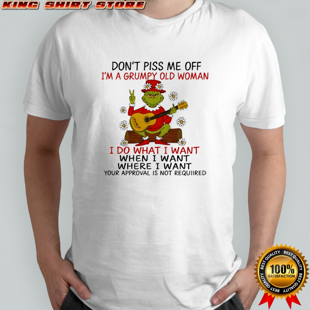 Grinch don’t piss me off i’m a grumpy old woman shirt