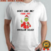 Grinch Dr. Seuss don’t like me fuck off problem solver shirt