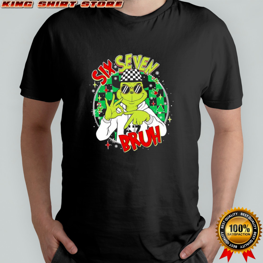 Grinch Joke Six Seven Bruh Meme Christmas shirt