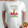 Grinch listen i’m a vice person so if i’m a bitch to you you need to ask yourself why shirt