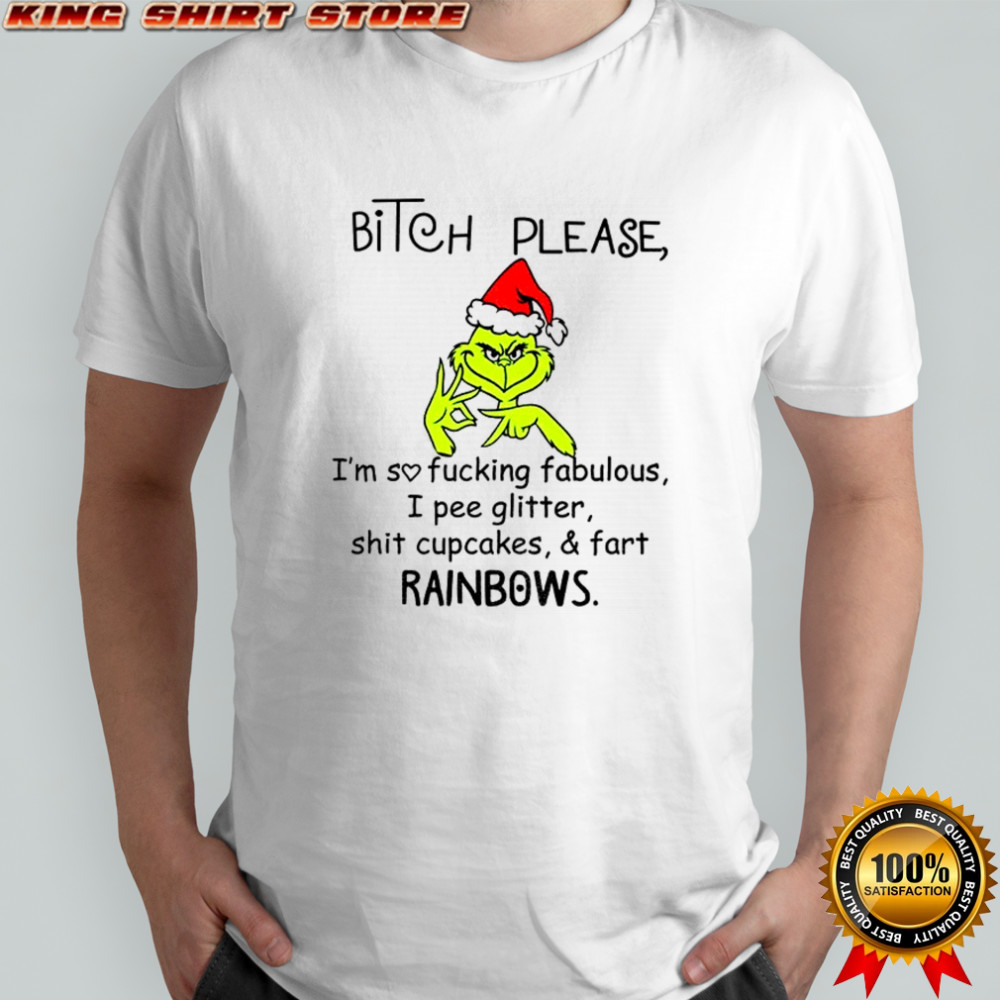 Grinch Santa bitch please I’msofuckingfabulous I pee glitter shit cupcakes fart rainbows Christmas shirt