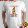Grinch Santa don’t piss me off i’m a grumpy old woman i do what when where i want shirt