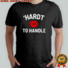 ‘Hardt to Handle shirt