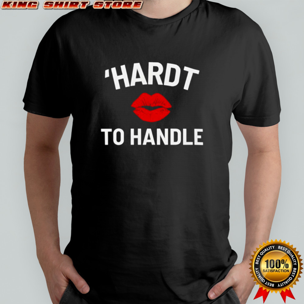 ‘Hardt to Handle shirt