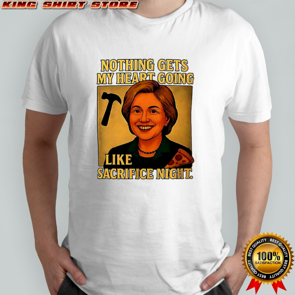 Hildog hammer nothing gets my heart going like sacrifice night shirt