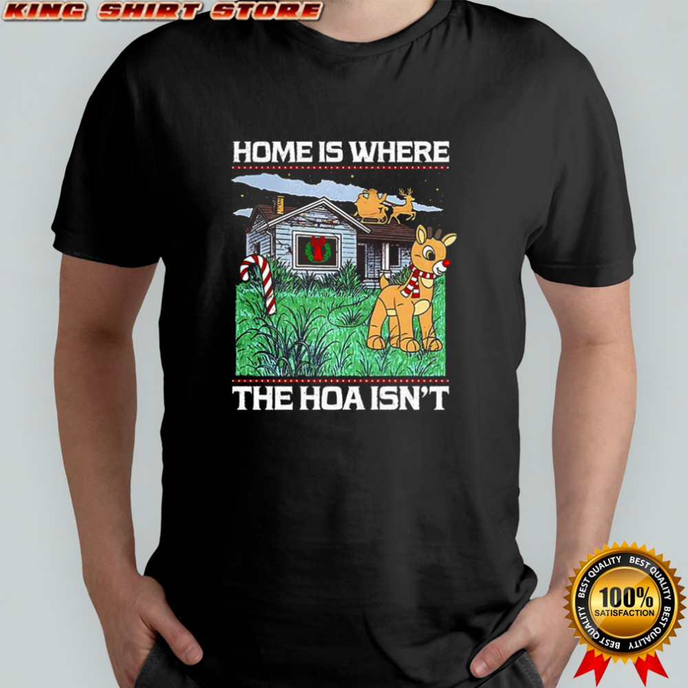 Home is where the Hoa isn’t red-nosed reindeer Christmas shirt