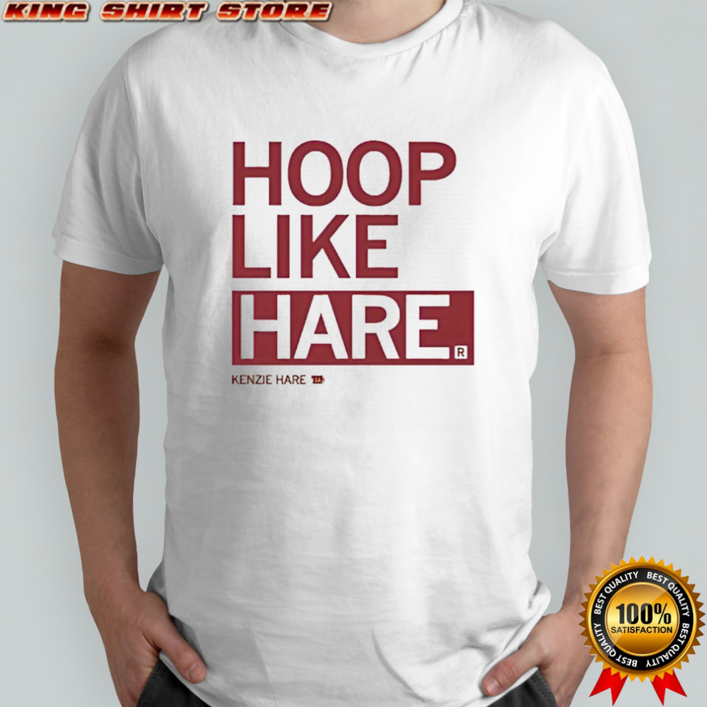 Hoop like Hare Kenzie Hare shirt