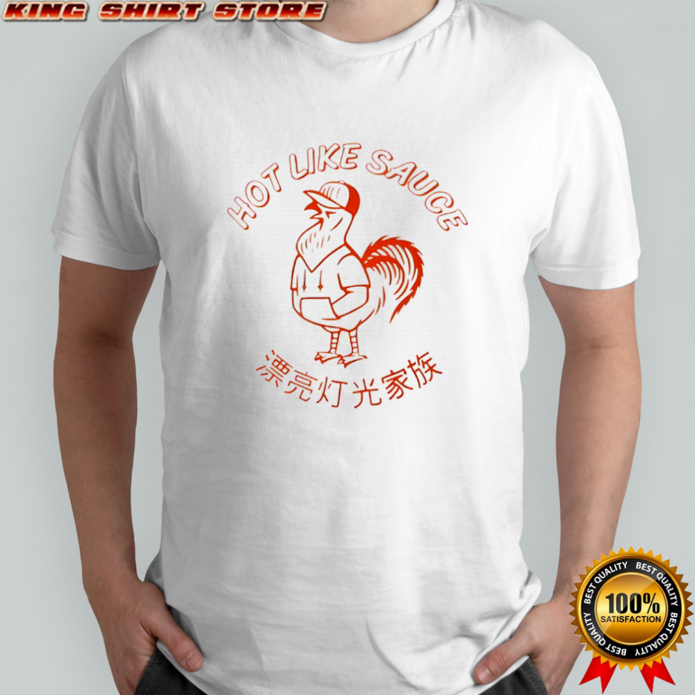 Hot Like Sauce Chinese rooters shirt