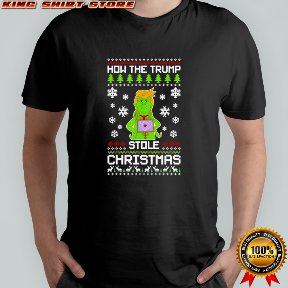 How The Trump Stole Christmas Funny Grinch Ugly Christmas shirt