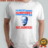 Hubert Humphrey ’68 Get Humped shirt