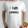 I hate commies shirt