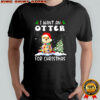 I Want an Otter for Christmas Santa Hat graphic shirt