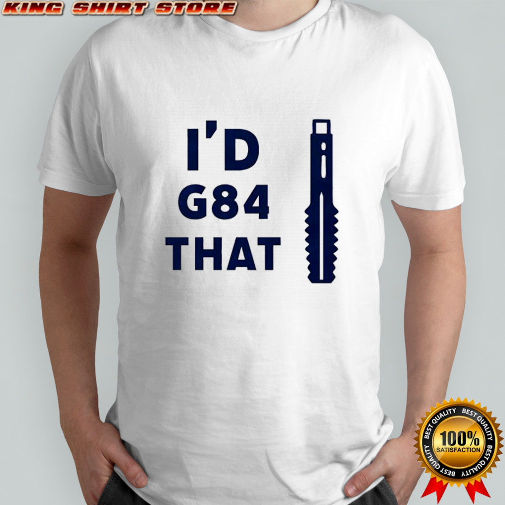 I’d G84 That machine tool shirt