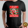 If you jingle my bells I’ll give you a white Christmas meme shirt