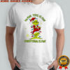 I’m Fine This is Fine Everything is Fine Grinch Merry Christmas shirt