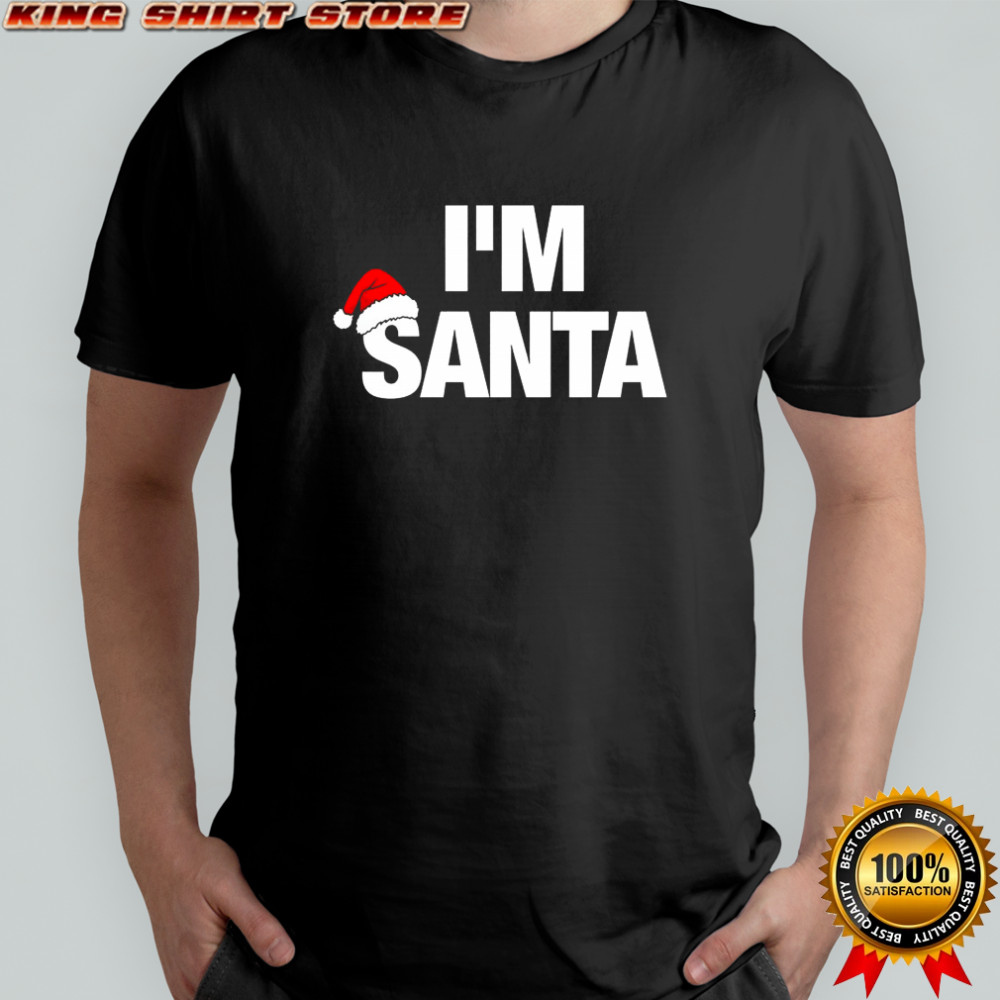 I’m Santa merry Christmas letter shirt
