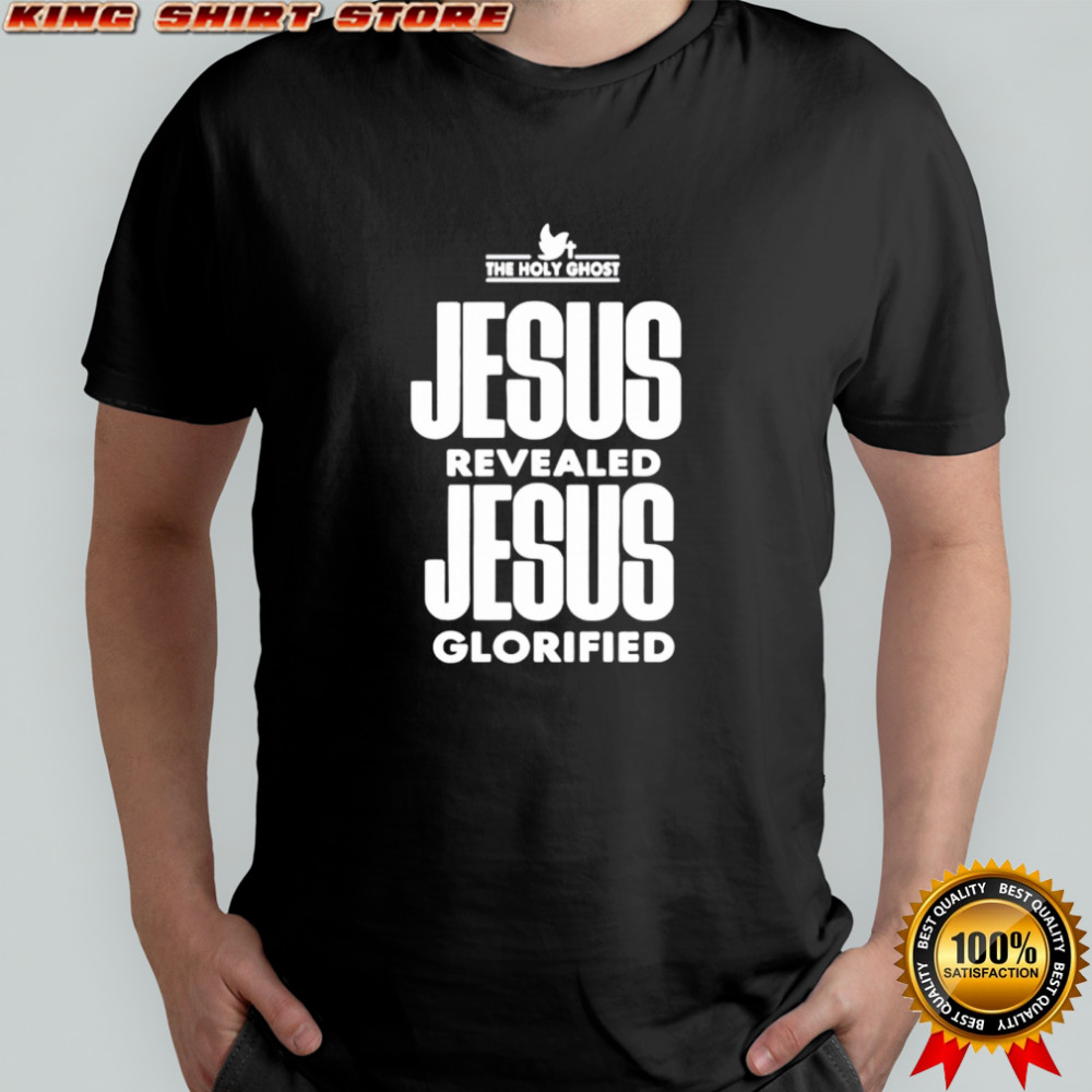 Jesus revealed jesus glorified shirt