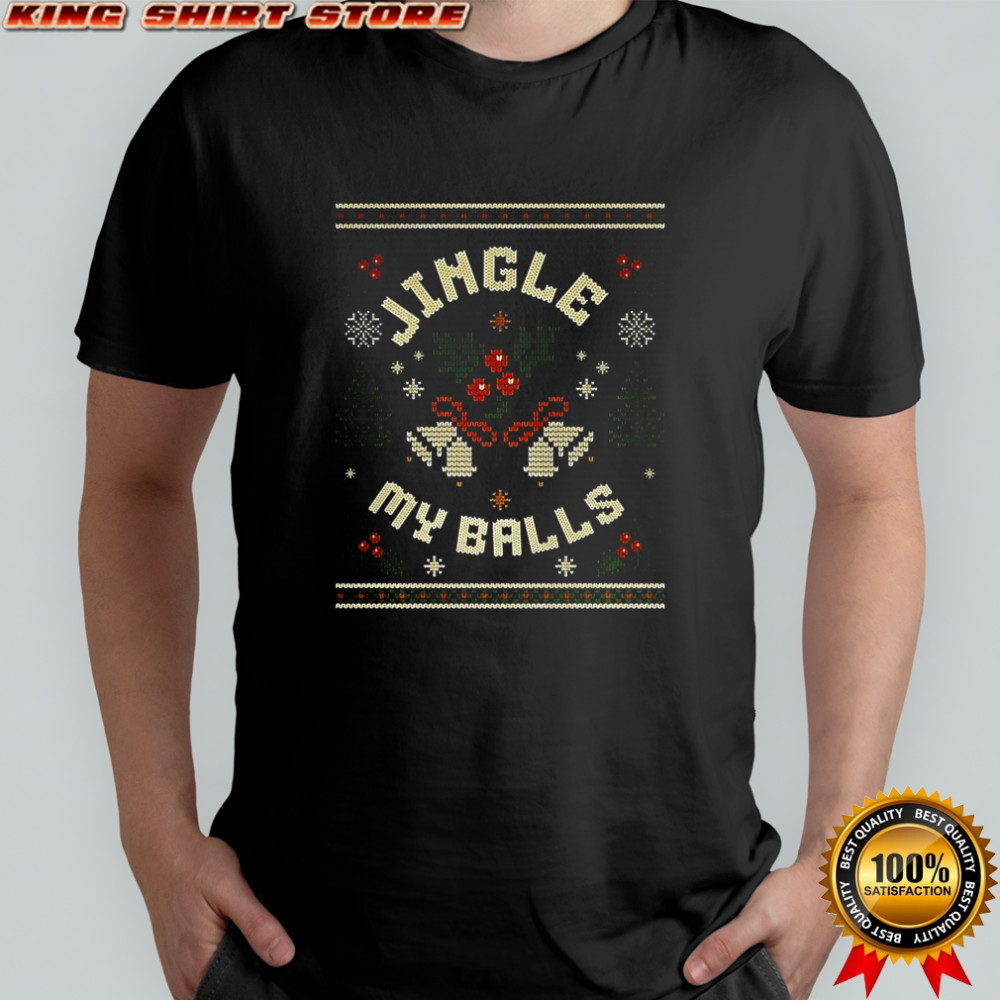 Jingle my balls Ugly Christmas shirt