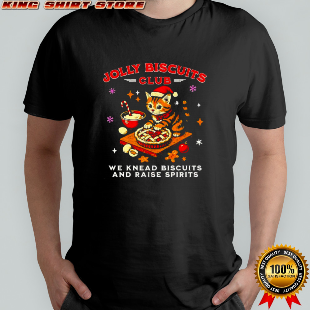 Jolly Biscuits Club Christmas cat we knead biscuilt and raise spirits shirt
