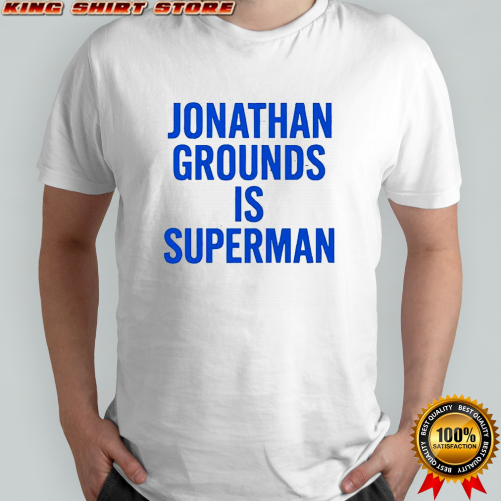 Jonathan grounds is superman shirt