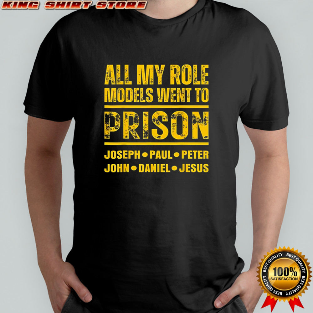 Joseph Paul Peter John Daniel Jesus all my role models went to prison retro shirt