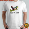 Just Fi-Shit swoosh piece of satirical shirt