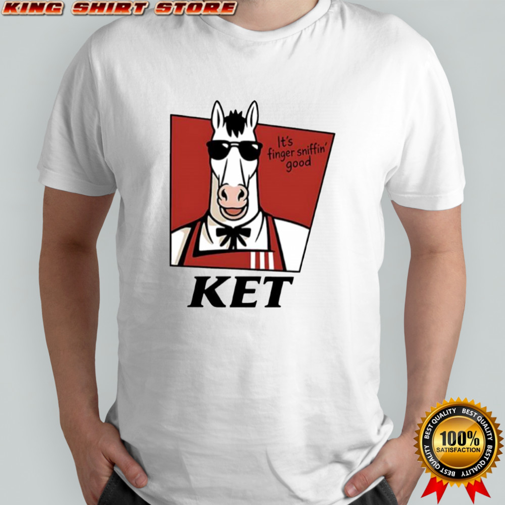 Ket horse It’s Finger Sniffin’ Good shirt