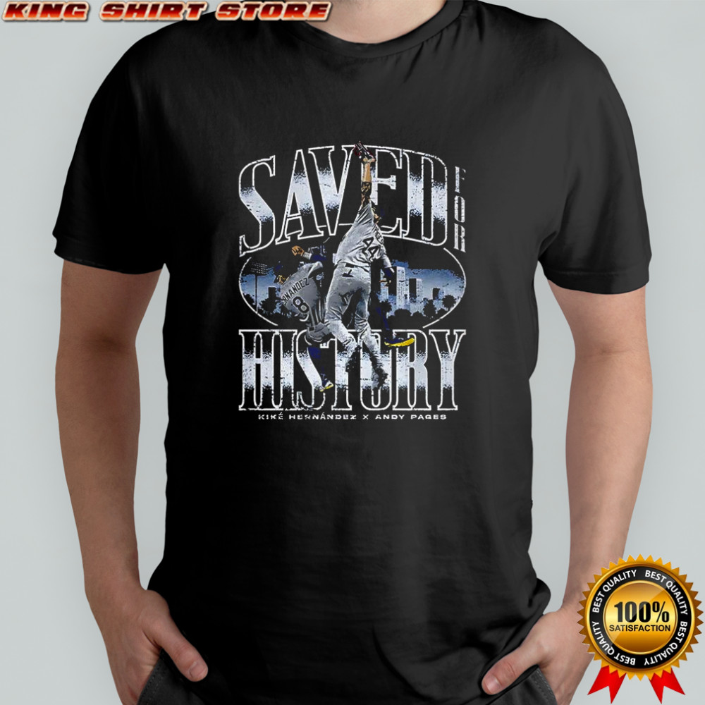 Kike Hernandez and Andy Pages Los Angeles Dodgers baseball saved for history shirt