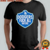LA Dodgers fuck all haters logo shirt