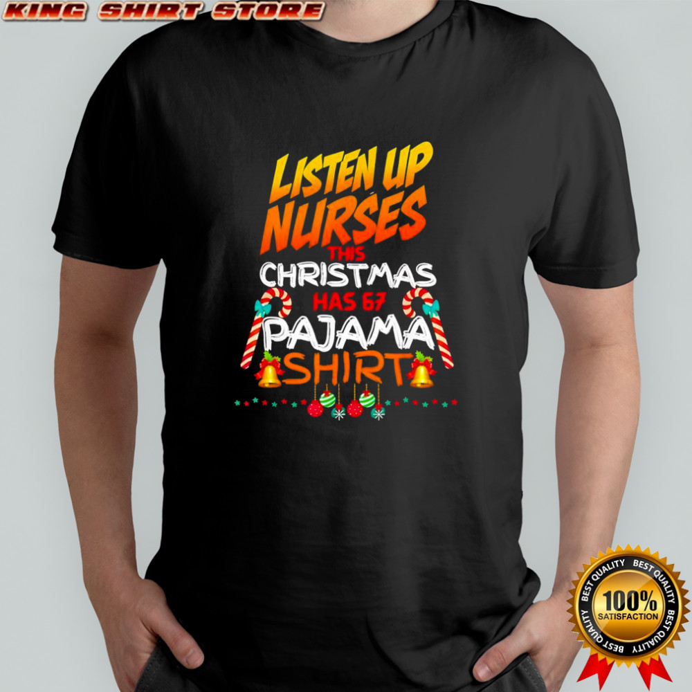 Listen Up Nurses This Christmas Has 67 Pajama shirt