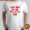 Look what you did you little Jerk Home Alone Christmas shirt