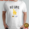 Los Angeles Lakers I Love Los Angeles Dodgers 2025 T-shirt