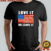 Love It Or Leave It American Flag T-shirt