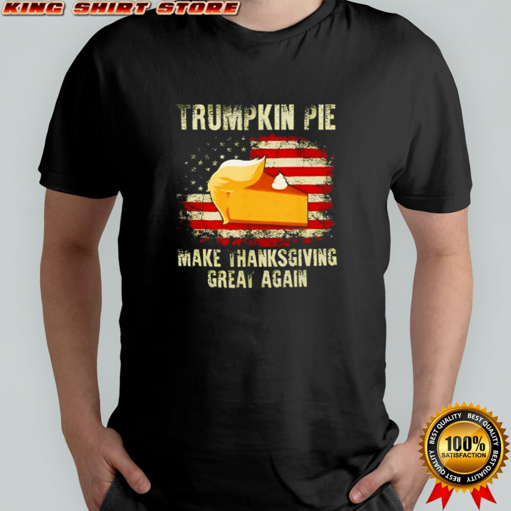 Make Thanksgiving Great Again Trumpkin Pie Vintage USA Flag Shirt