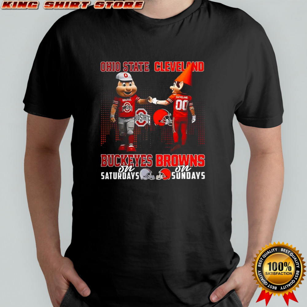 Mascot Ohio State Buckeyes on saturdays and Cleveland Browns and sundays shirt