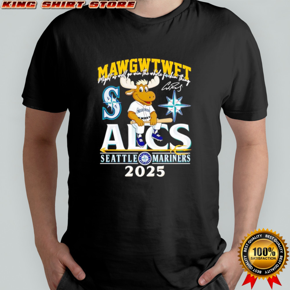 MAWGWTWFT ALCS Seattle Mariners 2025 Mascot Shirt