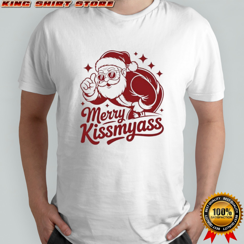 Merry kissmyass santa shirt