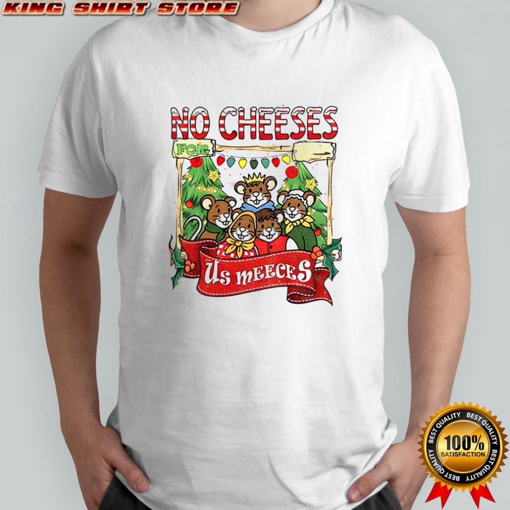 Mice No Cheeses For Us Meeces Muppet Christmas Carol shirt