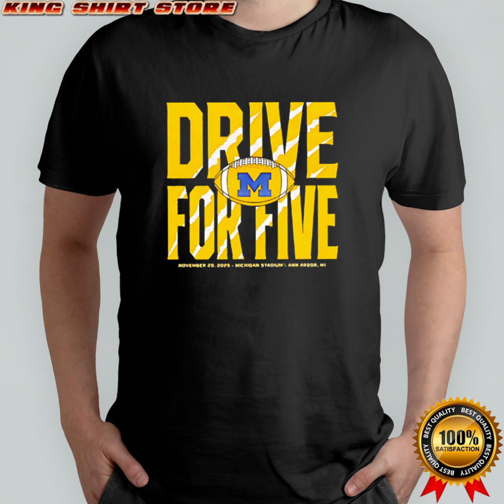 Michigan wolverines drive for five 2025 shirt