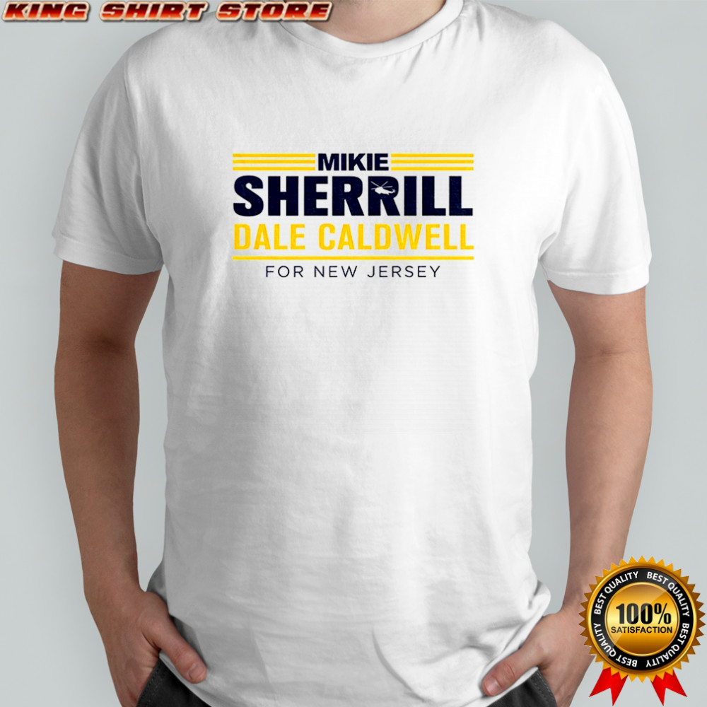 Mikie Sherrill Dale Caldwell For New Jersey shirt