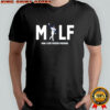 MILF Man I Love Freddie Freeman the Los Angeles Dodgers shirt