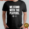 MLSPA we stand with me players shirt