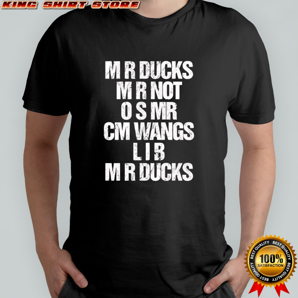 Mr Ducks Mr not Osmr Cm Wangs Lib Mr Ducks vintage shirt