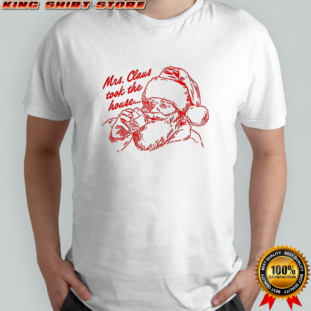 Mrs. Claus sketch took the house Merry Christmas shirt