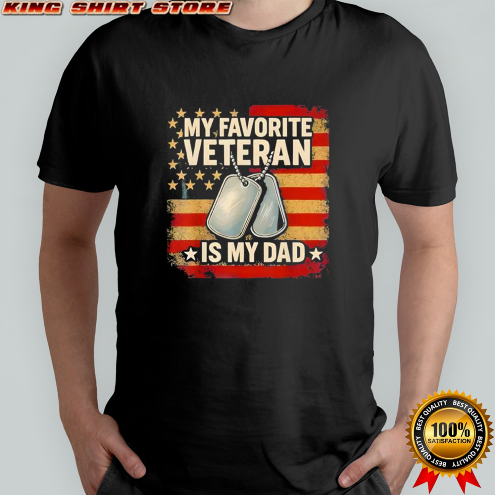 My Favorite Veteran is My Dad Veterans Day shirt