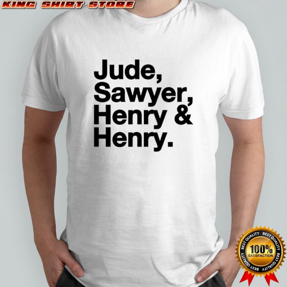 Names Jude Sawyer Henry & Henry shirt