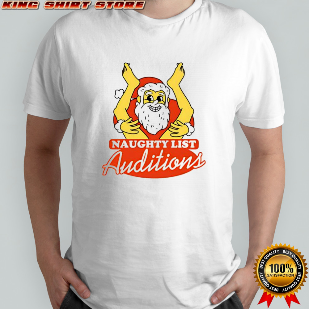 Naughty List Auditions Santa Claus Christmas shirt