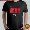New England Patriots 2025 Just Do It shirt