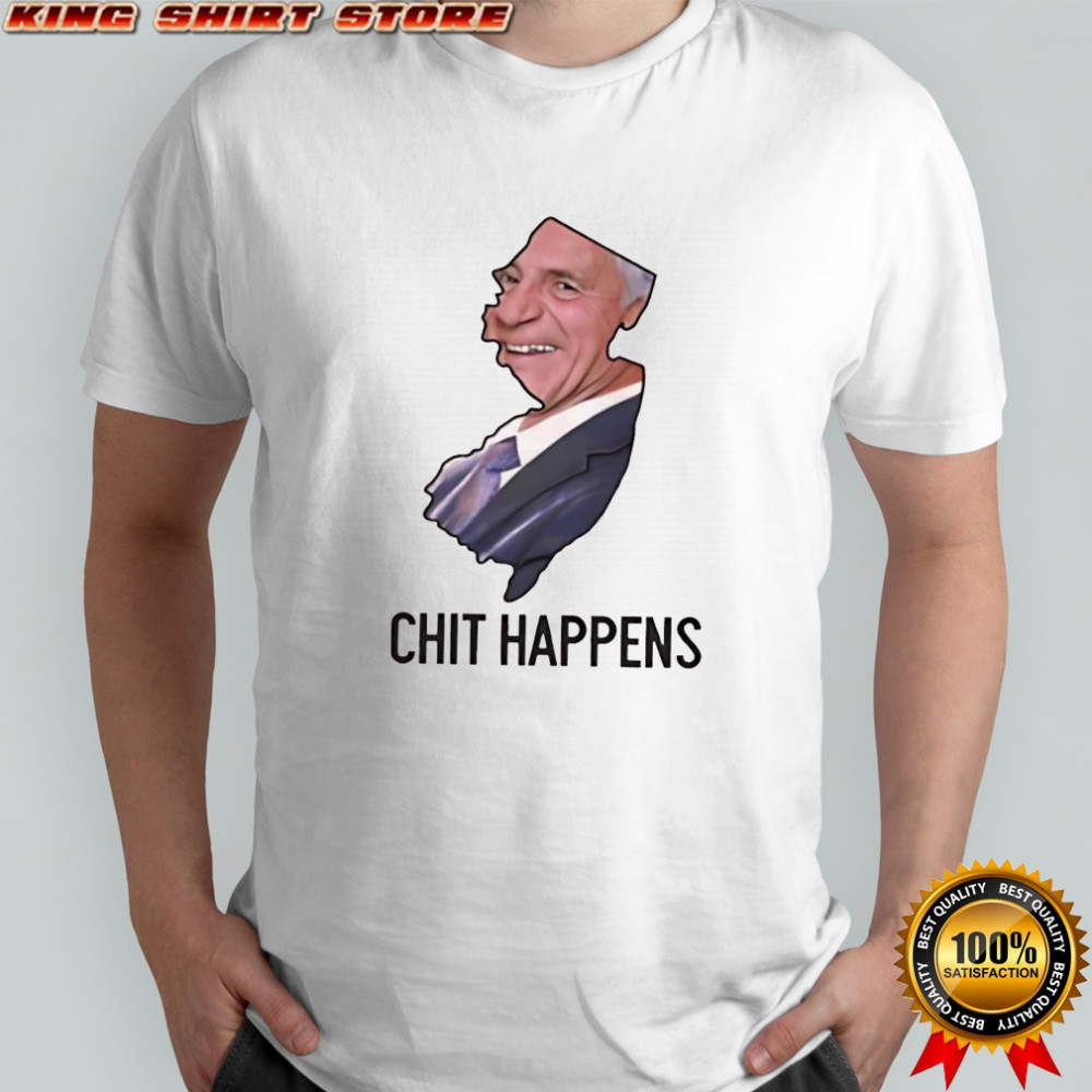 New Jersey Governor Chris Christie Chit Happens graphic shirt New Jersey Governor Chris Christie Chit Happens graphic shirt