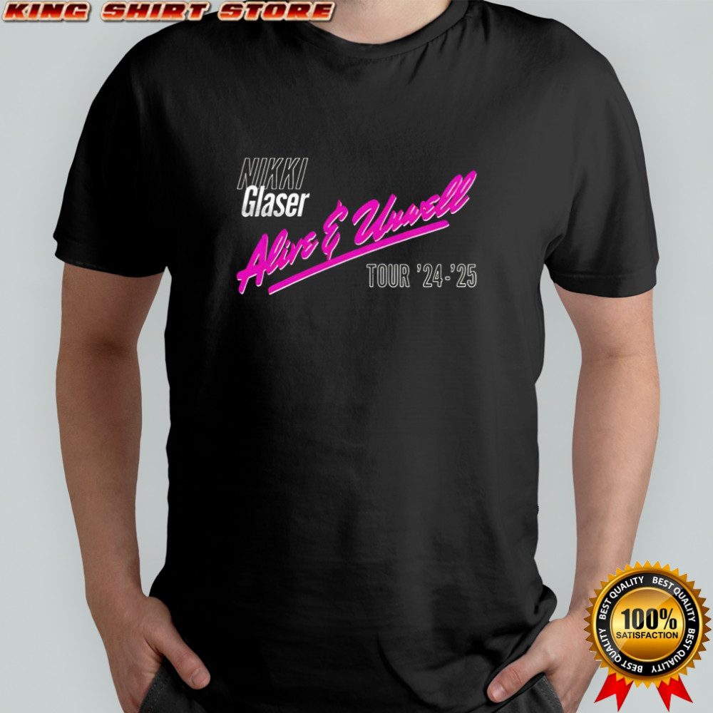 Nikki Glaser Alive & Unwell Tour shirt